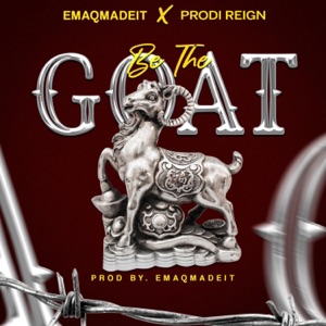 Be the Goat (feat. Prodi Reign)