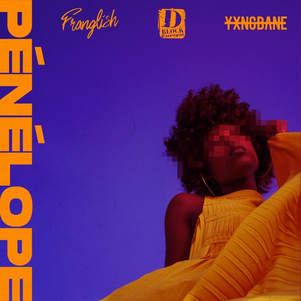 Pénélope - Single - Franglish, Yxng Bane & D-Block Europe