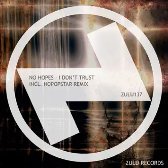 I Don't Trust by No Hopes song reviws