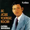 Se Jesus voltasse agora