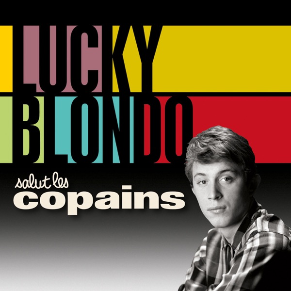 Salut les copains - Lucky Blondo