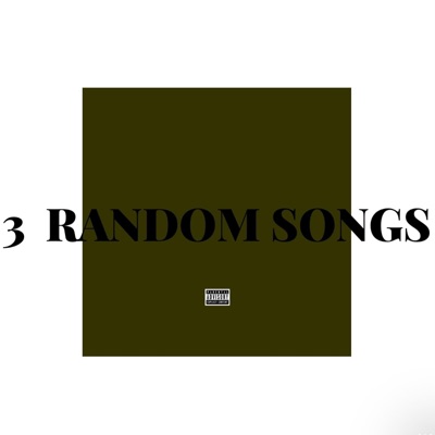 3 Random Songs - Single