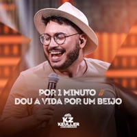 Por 1 Minuto / Dou a Vida por um Beijo - Single - Keuller zabumbado