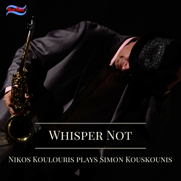 Whisper Not: Nikos Koulouris Plays Simon Kouskounis