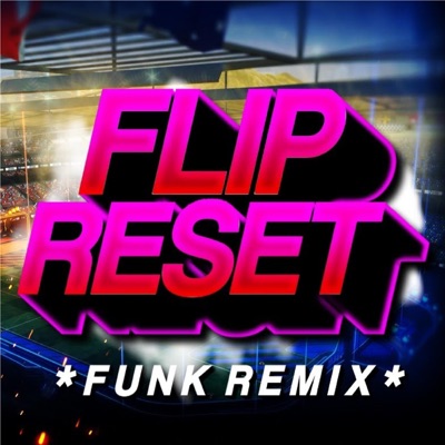 Flip Reset (Rave do Rocket League) [Funk Remix] - Single