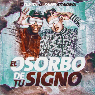 El Osorbo de Tu Signo (feat. Kaiser Attakawa) - Single