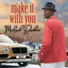 Make It with You
