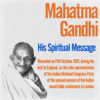 His Spiritual Message - Recorded on 17th October, 1931, During His Visit to England - Mahatma Gandhi