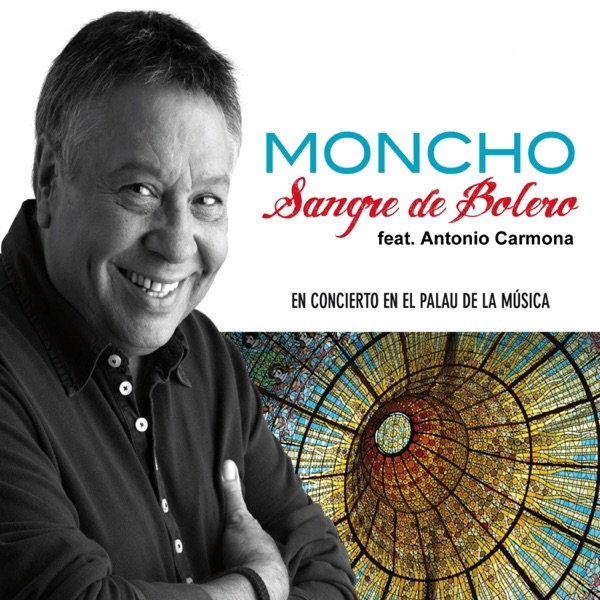 Sangre de Bolero (En Concierto en el Palau de la Música) - EP [feat. Antonio Carmona]