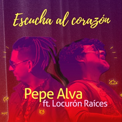 Escucha al Corazón (feat. Locurón Raíces) - Single