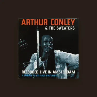 Listen to Arthur Conley & The Sweaters, watch music videos, read bio, see tour dates & more!