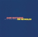 Dave Matthews & Tim Reynolds - Satellite