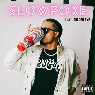 Slowpoke (feat. Golden Eye) - Single