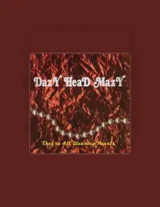 Listen to Dazy Head Mazy, watch music videos, read bio, see tour dates & more!