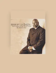 Ascolta Bishop T.D. Jakes & The Potter's House Mass Choir, guarda video musicali, leggi la biografia, vedi le date del tour & altro!