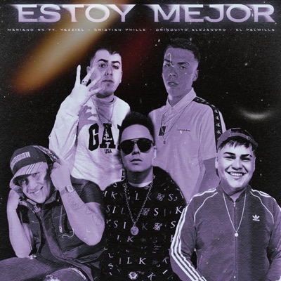 Estoy Mejor (feat. Cristianphille, Yazziel, El Palmilla & Gringuito Alejandro) - Single