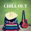 Spanish Guitar Chill Out - Slow Flamenco Acoustic Mix - Chill Out Time