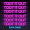 Toot It Out (Reprise) - Supa Chino lyrics