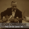 Hits Uit De Jaren '40 - Eddy Christiani