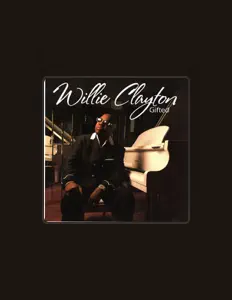 Listen to Willie Clayton, watch music videos, read bio, see tour dates & more!