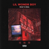 What Is Real - Single - Lil Wondr Boy