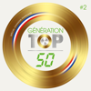 Génération Top 50 spécial chanson française - Multi-interprètes