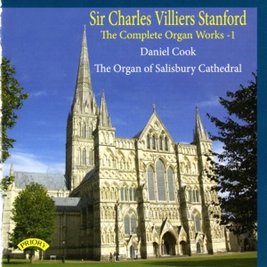 Sir Charles Villiers Stanford: Complete Organ Works, Vol. 1