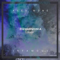Infamous (Dizharmonia Remix) [Dizharmonia Remix] - Single - Kled Mone