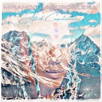 Mirando la Cordillera - Single - Astrid Consentimiento