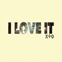 Album cover for I Love It I Love It I Love It by X+O
