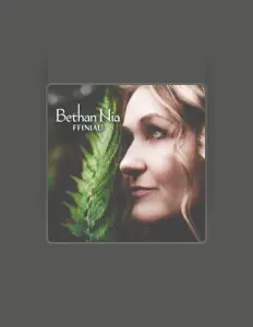 Bethan Niaを聴いたり、ミュージックビデオを鑑賞したり、経歴やツアー日程などを確認したりしましょう！