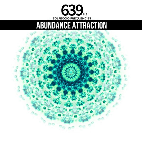 639 Hz Abundance Attraction