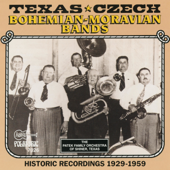 Texas-Czech: Bohemian-Moravian Bands: Historic Recordings 1929-1959 - Various Artists