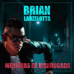 Mentiras de Madrugada (Single) - Brian Lanzelotta