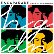 Escaparade - OFFICIAL HIGE DANDISM