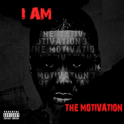 I Am the Motivation