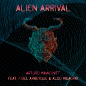 Arturo Mawcinitt - Alien Arrival (feat. Fidel Arreygue & Aldo Vidaurri)