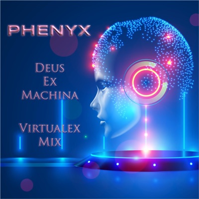 Deus Ex Machina (feat. Phenyx) [Remix] - Single