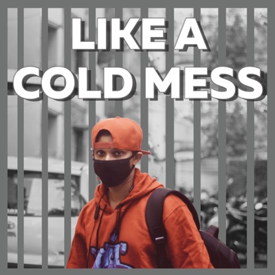 Like a Cold/Mess (feat. Gichu Joy) - Single