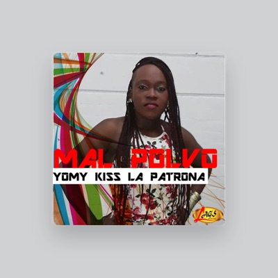 Listen to Yomy Kiss "La Patrona", watch music videos, read bio, see tour dates & more!