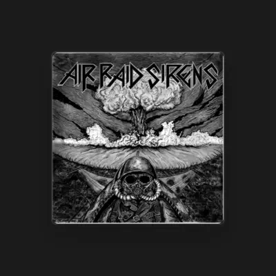 Listen to Air Raid Sirens, watch music videos, read bio, see tour dates & more!
