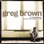 Greg Brown - Where Is Maria