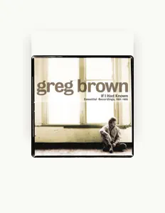 Listen to Greg Brown, watch music videos, read bio, see tour dates & more!