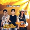 Não Se Vá (Cover) [feat. Marcinha França] - Single