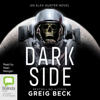 The Dark Side - Alex Hunter Book 9 (Unabridged) - Greig Beck