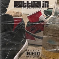 Bottled In (feat. Stakcz & JReadi) - Single - Nellz