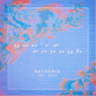 You're Enough (feat. dKash) - Single
