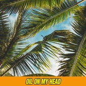 Oil On My Head artwork