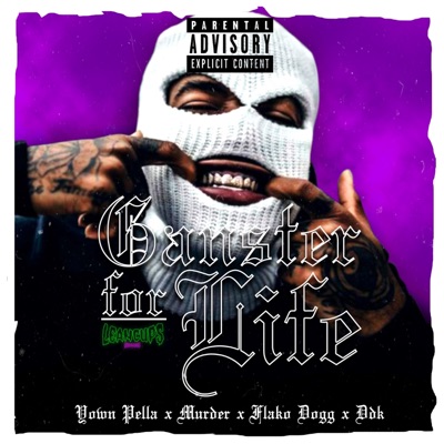 Ganster For Life (feat. Yown Pella, Murder, Ddk & Flako Dogg) - Single