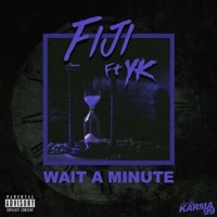 Wait a Min (feat. Fiji) - Single - Yk